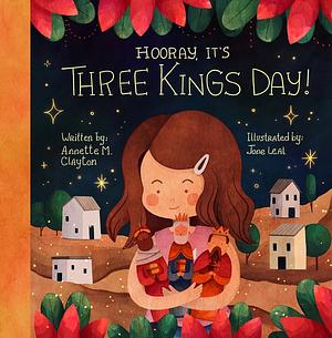 Hooray, It's Three Kings Day!: A Picture Book for Epiphany by Annette M. Clayton