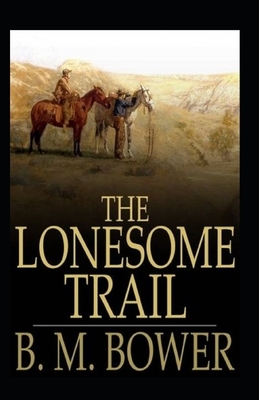 Lonesome Land-Original Edition(Annotated) by B. M. Bower