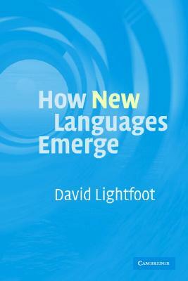 How New Languages Emerge by David Lightfoot