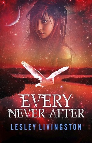 Every Never After by Lesley Livingston