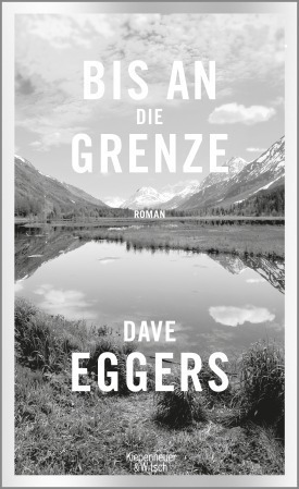 Bis an die Grenze by Dave Eggers