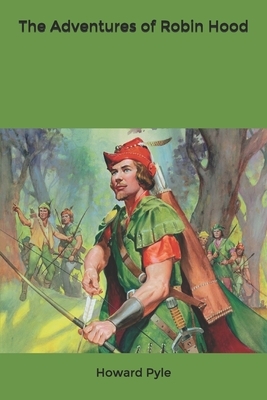 The Adventures of Robin Hood by Howard Pyle