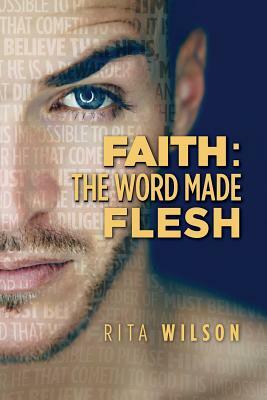 Faith: The Word Made Flesh by Rita Wilson