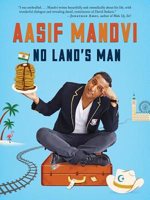 No Land's Man by Aasif Mandvi