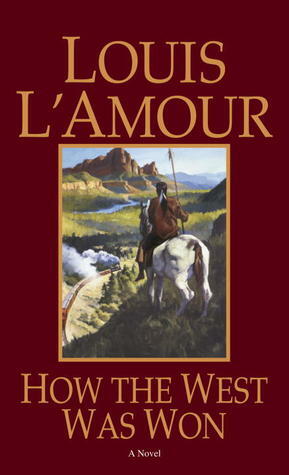 How the West Was Won by Louis L'Amour