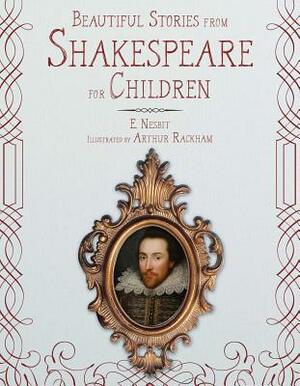 Beautiful Stories from Shakespeare for Children by E. Nesbit