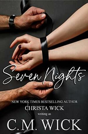 Seven Nights: An Alpha Billionaire Romance by Christa Wick