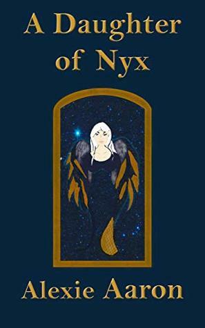 A Daughter of Nyx by Alexie Aaron