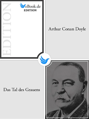 Das Tal des Grauens by Arthur Conan Doyle