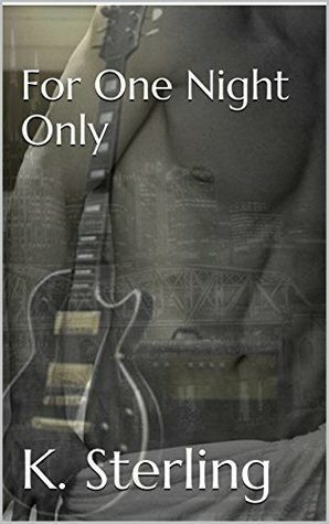 For One Night Only by K. Sterling