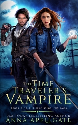 The Time Traveler's Vampire (Book 2 of the Magic Bound Saga) by Anna Applegate