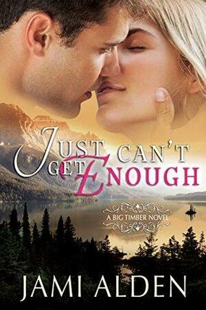 Just Can't Get Enough by Jami Alden