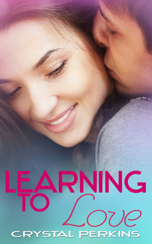 Learning to Love by Crystal Perkins