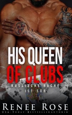 His Queen of Clubs: Russische Rache ist süß by Renee Rose
