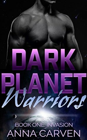 Dark Planet Warriors: Invasion by Anna Carven