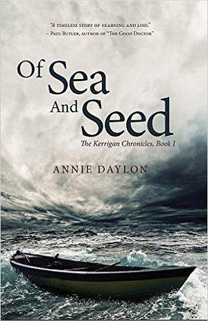 Of Sea and Seed by Annie Daylon, Annie Daylon