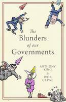 The Blunders of Our Governments by Ivor Crewe, Anthony King