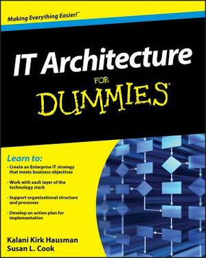 IT Architecture for Dummies by Susan L. Cook, Kalani Kirk Hausman