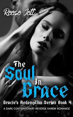 The Soul in Grace by Reese Jett