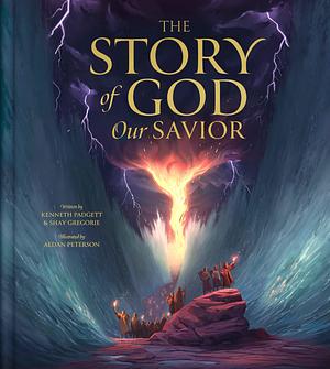 The Story Of God Our Savior by Kenneth Padgett, Shay Gregorie, Aedan Peterson