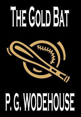 The Gold Bat by P. G. Wodehouse, Fiction, Literary by P.G. Wodehouse