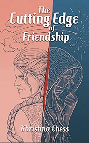 The Cutting Edge of Friendship by Khristina Chess