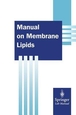 Manual on Membrane Lipids by Rajendra Prasad