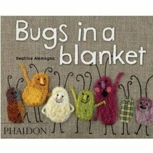 Bugs in a Blanket by Beatrice Alemagna, Anthea Bell