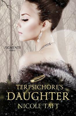 Terpsichore's Daughter by Nicole Taft