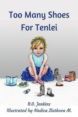 Too Many Shoes For Tenlei: The Gift of Sharing by Bg Jenkins