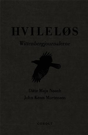 Hvileløs - Wittenbergjournalerne by Ditte Maja Noach