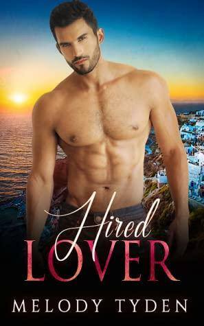 Hired Lover by Melody Tyden