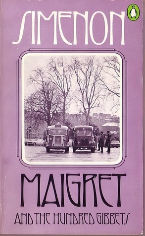 Maigret and the Hundred Gibbets by Tony White (3), Georges Simenon