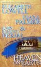 Heaven on Earth by Joan Elliott Pickart, Elizabeth Lowell, Diana Palmer