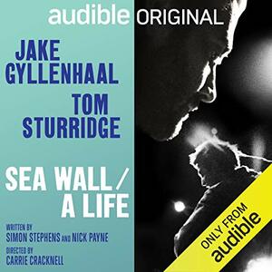 Sea Wall/A Life by Simon Stephens, Nick Payne