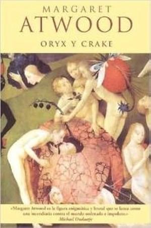 Oryx y Crake by Margaret Atwood
