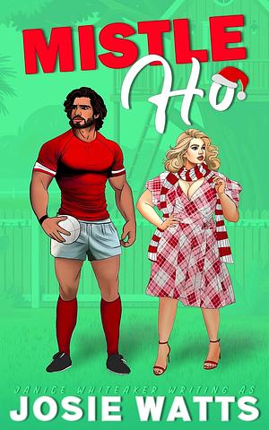 Mistle-Ho by Josie Watts, Janice Whiteaker