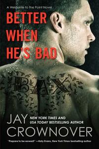 Better When He's Bad by Jay Crownover