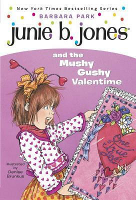 Junie B. Jones #14: Junie B. Jones and the Mushy Gushy Valentime [With Valentine Card] by Barbara Park