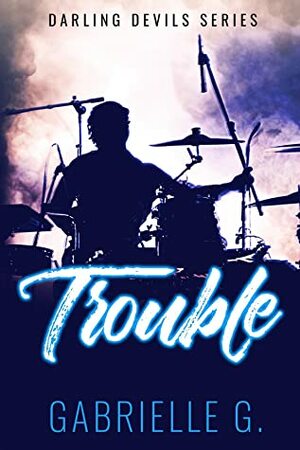 Trouble by Gabrielle G.
