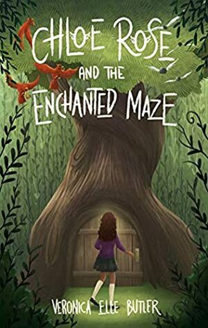 Chloe Rose and the Enchanted Maze by Veronica Elle Butler, Genz Publishing