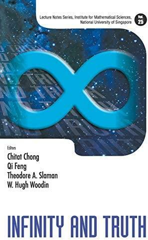 Infinity and Truth by Qi Feng, W. Hugh Woodin, Chitat Chong, Theodore A Slaman