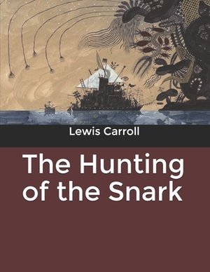 The Hunting of the Snark by Lewis Carroll