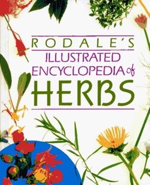 Rodale's Illustrated Encyclopedia of Herbs by William H. Hylton, Claire Kowalchik