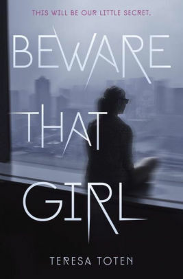 Beware That Girl by Teresa Toten