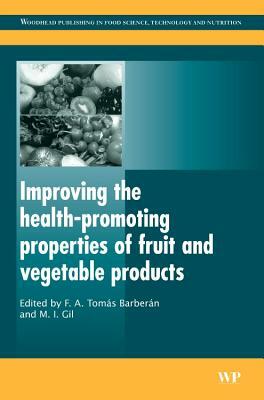 Improving the Health-Promoting Properties of Fruit and Vegetable Products by 