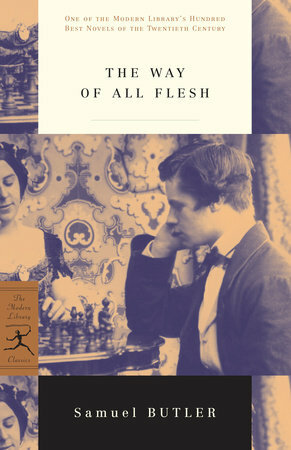 The Way of All Flesh: by Samuel Butler
