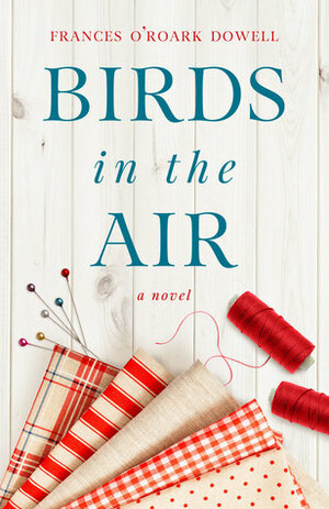 Birds in the Air by Frances O'Roark Dowell