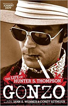 Gonzo: Hunter S. Thompsonin elämä by Jann S. Wenner