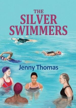 The Silver Swimmers by Jenny Thomas